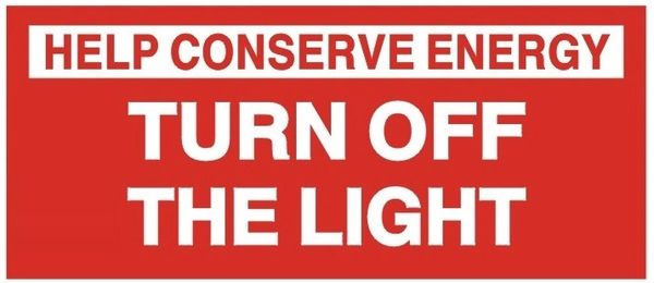 HELP CONSERVE ENERGY TURN OFF THE LIGHT SIGN (ALUMINUM SIGNS 1.5X3.5)