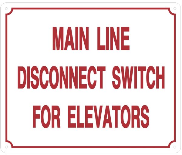 MAIN LINE DISCONNECT SWITCH FOR ELEVATOR SIGN (ALUMINUM SIGNS 10X12)