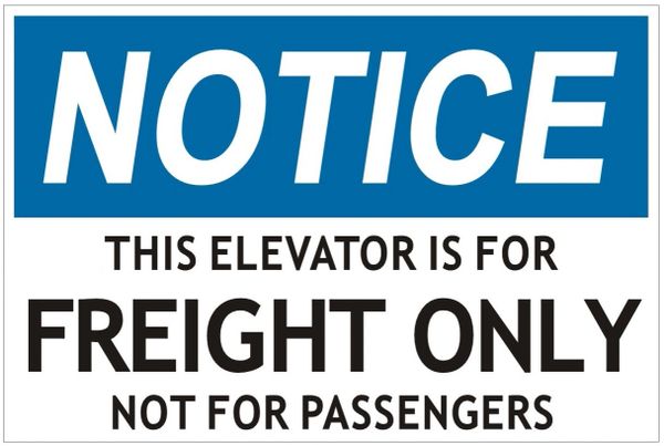 THIS ELEVATOR IS FOR FREIGHT ONLY NOT FOR PASSENGERS SIGN (ALUMINUM SIGNS 4X6)