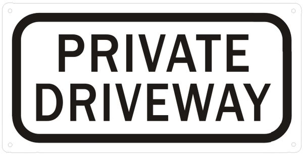 PRIVATE DRIVEWAY SIGN (ALUMINUM SIGNS 6X12)