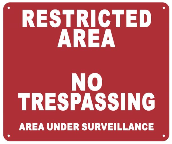 RESTRICTED AREA NO TRESPASSING AREA UNDER SURVEILLANCE SIGN (ALUMINUM SIGNS 10X12)