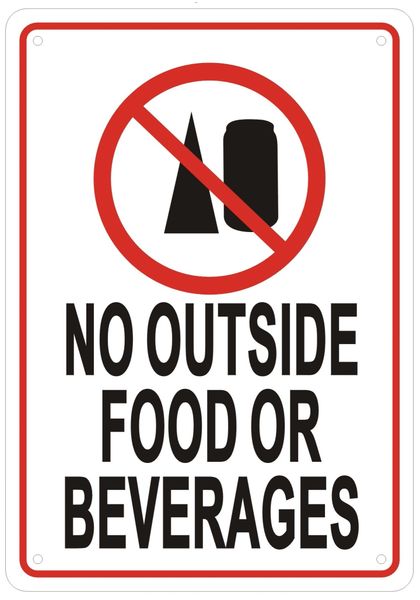 NO OUTSIDE FOOD OR BEVERAGES SIGN (ALUMINUM SIGNS 7X10)