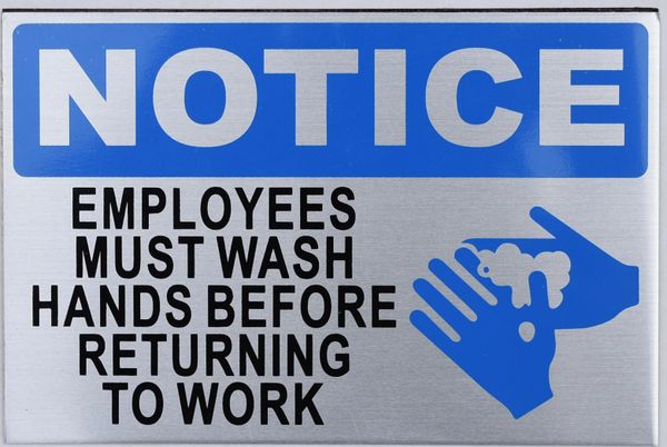 EMPLOYEES MUST WASH HANDS BEFORE RETURNING TO WORK SIGN - BRUSHED ALUMINUM (ALUMINUM SIGNS 4X6)