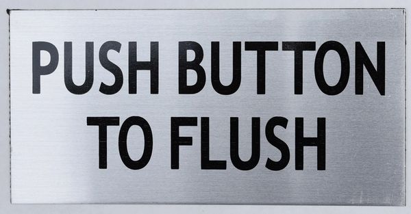 PUSH BUTTON TO FLUSH SIGN (ALUMINUM SIGNS 3X6)