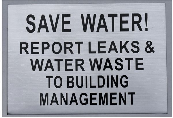 SAVE WATER REPORT LEAKS AND WATER WASTE TO BUILDING MANAGEMENT SIGN (ALUMINUM SIGNS 7X10)