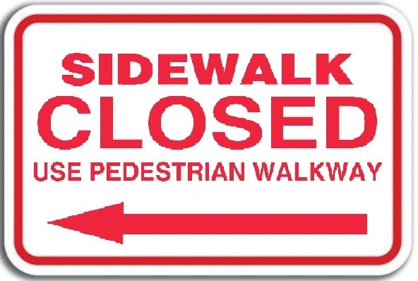 Sign sidewalk closed.