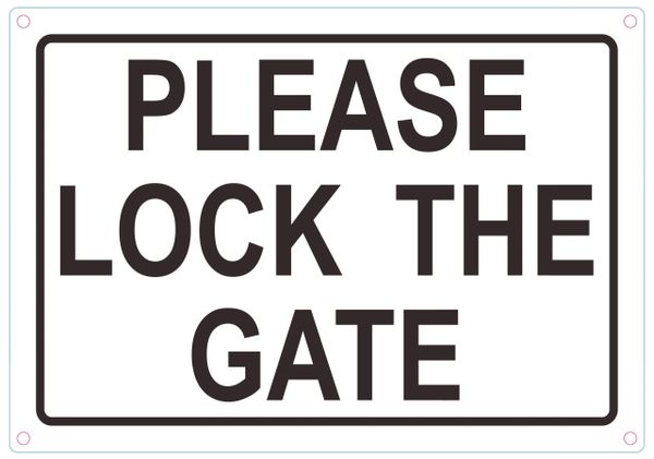 LOCK THE GATE SIGN- WHITE ALUMINUM (ALUMINUM SIGNS 7X10)