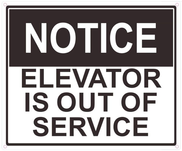 NOTICE ELEVATOR IS OUT OF SERVICE SIGN ()ALUMINUM SIGNS 10X12)