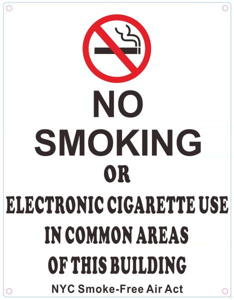 NO SMOKING OR ELECTRONIC CIGARETTE USE IN COMMON AREAS OF THIS BUILDING SIGN (ALUMINUM SIGNS 11X8.5 )