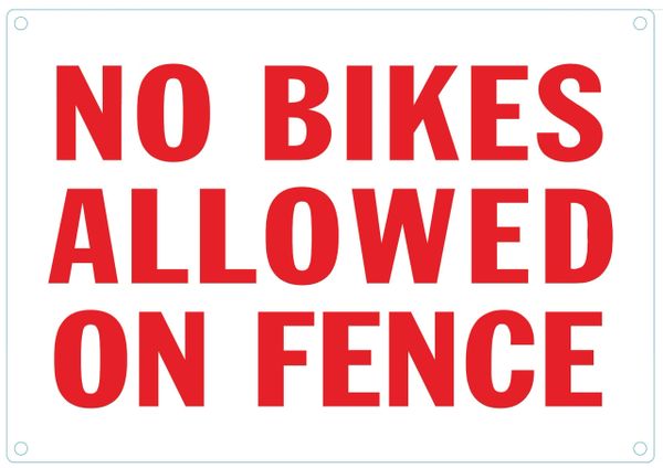NO BIKES ALLOWED ON FENCE SIGN (ALUMINUM SIGNS 7X10)