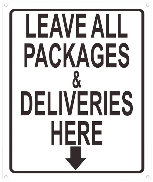 LEAVE ALL PACKAGES AND DELIVERIES HERE SIGN (ALUMINUM SIGNS 12X10)