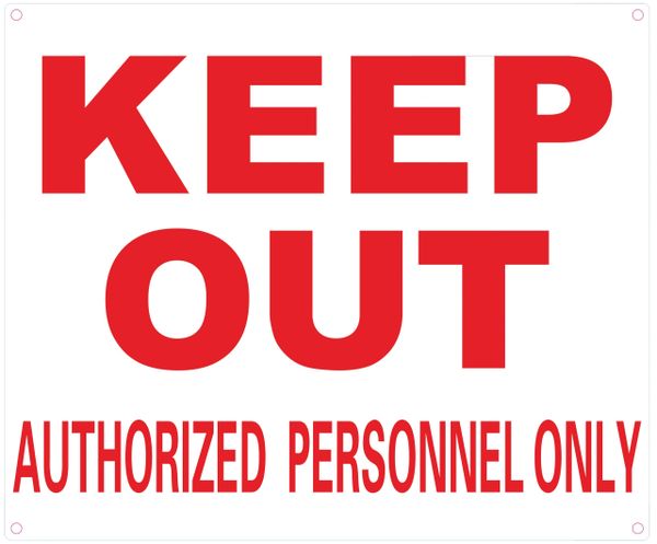 KEEP OUT AUTHORIZED PERSONNEL ONLY SIGN (ALUMINUM SIGNS 10X12)