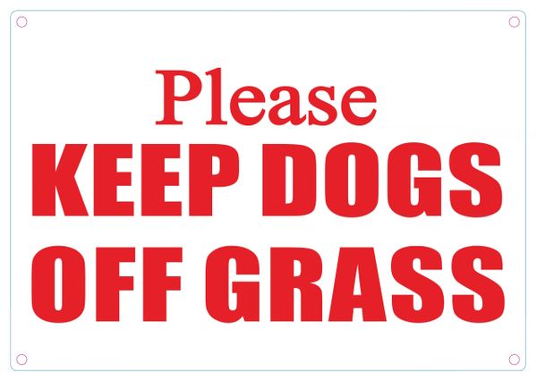 PLEASE KEEP DOGS OFF GRASS SIGN (ALUMINUM SIGNS 7X10)