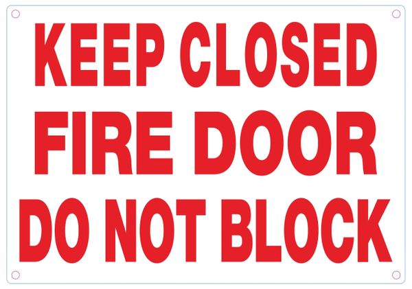 KEEP CLOSED FIRE DOOR DO NOT BLOCK SIGN (ALUMINUM SIGNS 7X10)