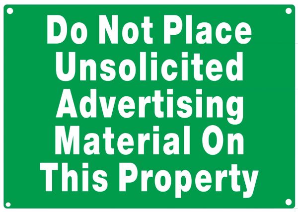 DO NOT PLACE UNSOLICITED ADVERTISING MATERIAL ON THIS PROPERTY SIGN- GREEN BACKGROUND (ALUMINUM SIGNS 7X10)