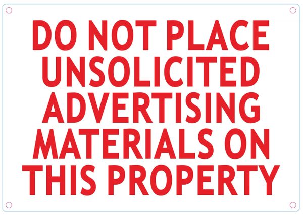 DO NOT PLACE UNSOLICITED ADVERTISING MATERIAL ON THIS PROPERTY SIGN- WHITE BACKGROUND (ALUMINUM SIGNS 7X10)