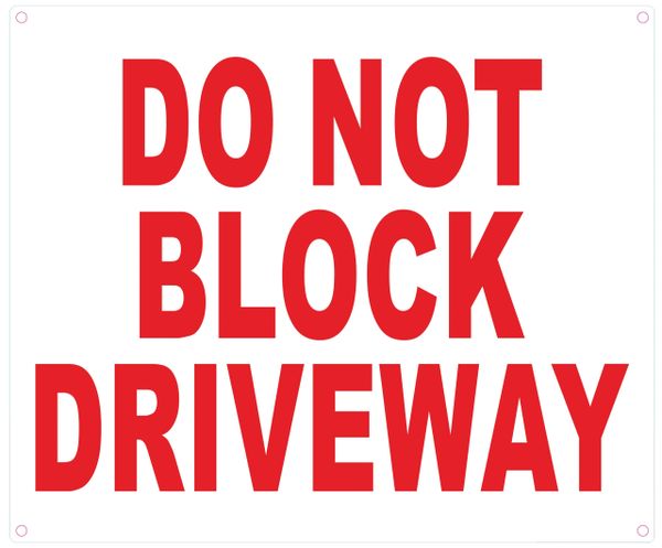DO NOT BLOCK DRIVEWAY SIGN (ALUMINUM SIGNS 10X12)
