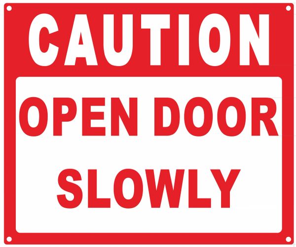CAUTION OPEN DOOR SLOWLY SIGN (ALUMINUM SIGNS 10X12)