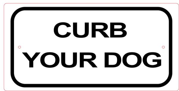 Curb Your Dog Sign (Aluminium)