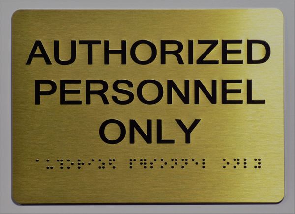 AUTHORIZED PERSONNEL ONLY Sign- GOLD- BRAILLE (ALUMINUM SIGNS 5X7)- The Sensation Line- Tactile Touch Braille Sign