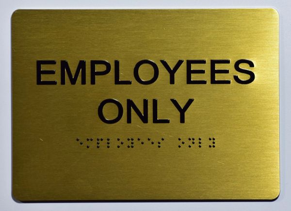 EMPLOYEES ONLY Sign- GOLD- BRAILLE (ALUMINUM SIGNS 5X7)- The Sensation Line