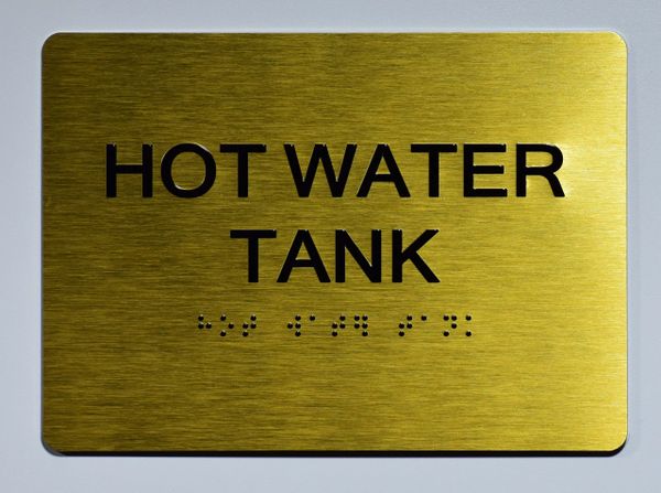 HOT WATER TANK SIGN- GOLD- BRAILLE (ALUMINUM SIGNS 5X7)- The Sensation Line- Tactile Touch Braille Sign