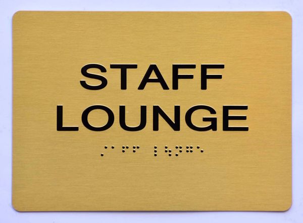 STAFF LOUNGE Sign- GOLD- BRAILLE (ALUMINUM SIGNS 5X7)- The Sensation Line- Tactile Touch Braille Sign