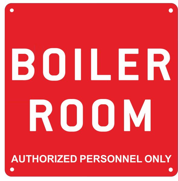 BOILER ROOM AUTHORIZED PERSONNEL ONLY SIGN- RED ALUMINUM (ALUMINUM SIGNS 10X10)