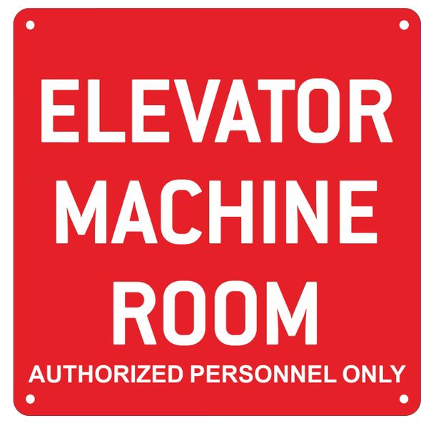 ELEVATOR MACHINE ROOM AUTHORIZED PERSONNEL ONLY SIGN – RED ALUMINUM (ALUMINUM SIGNS 10X10)