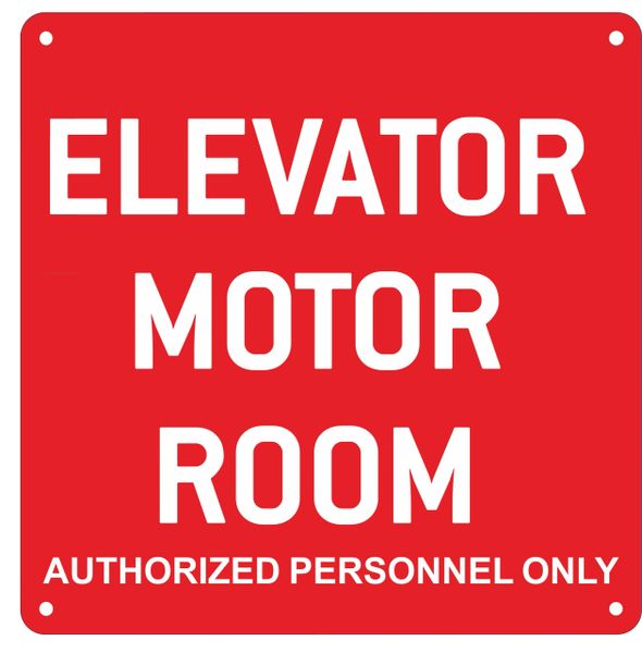 ELEVATOR MOTOR ROOM AUTHORIZED PERSONNEL ONLY SIGN- RED ALUMINUM (ALUMINUM SIGNS 10X10)