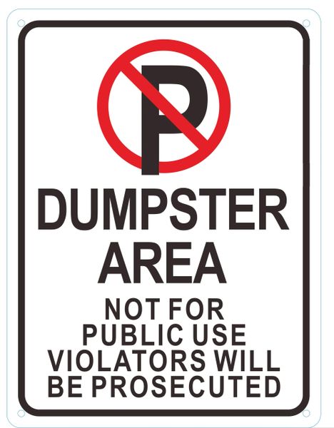 DUMPSTER AREA NOT FOR PUBLIC USE VIOLATORS WILL BE PROSECUTED SIGN (ALUMINUM SIGNS 12X9)