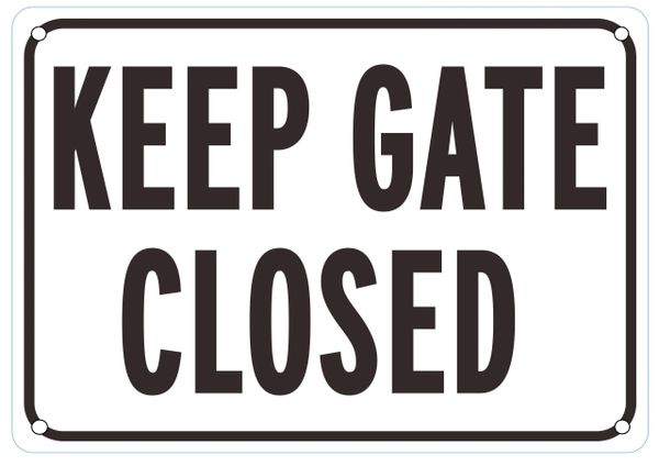 KEEP GATE CLOSED SIGN (ALUMINUM SIGNS 7X10)