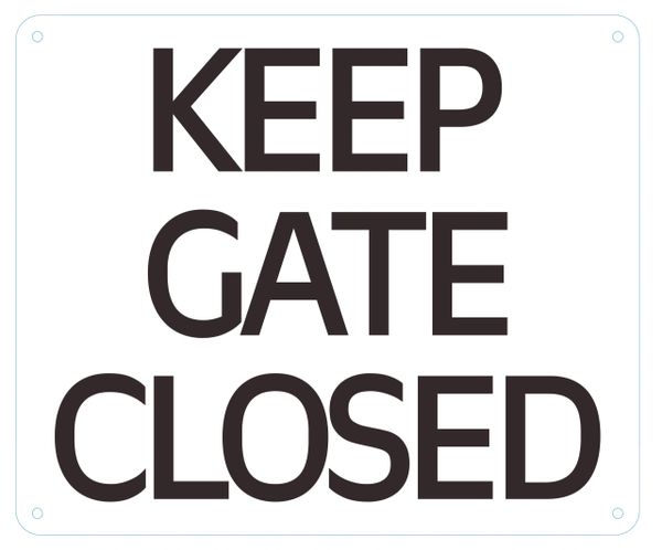 KEEP GATE CLOSED SIGN (ALUMINUM SIGNS 10X12)