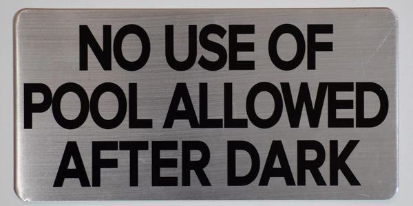 NO USE OF POOL AFTER DARK SIGN – BRUSHED ALUMINUM (ALUMINUM SIGNS 6X12)