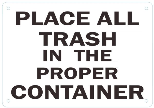 PLACE ALL TRASH IN THE PROPER CONTAINER SIGN – ALUMINUM (ALUMINUM SIGNS 7X10)