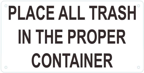 PLACE ALL TRASH IN THE PROPER CONTAINER SIGN – ALUMINUM (ALUMINUM SIGNS 6X12)