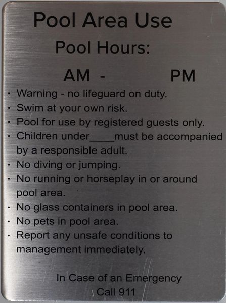 GUIDE REGARDING THE USE OF THE POOL AREA- BRUSHED ALUMINUM (ALUMINUM SIGNS 12 X 9)