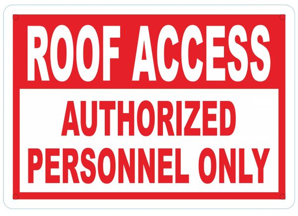 ROOF ACCESS AUTHORIZED PERSONNEL ONLY SIGN (THE ALUMINUM SIGNS 7X10)
