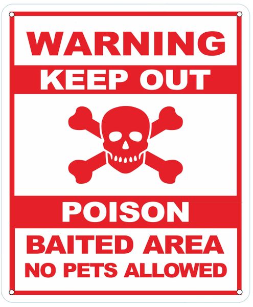 WARNING KEEP OUT POISON BAITED AREA NO PETS ALLOWED SIGN- WHITE (ALUMINUM SIGNS 12 X 10)