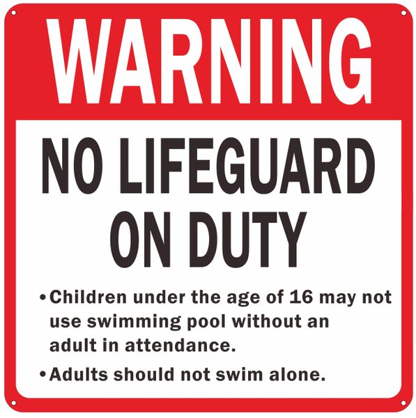 WARNING NO LIFEGUARD ON DUTY CHILDREN UNDER THE AGE OF 16 SHALL NOT USE THE POOL WITHOUT A PARENT OR ADULT GUARDIAN IN ATTENDANCE SIGN- WHITE (ALUMINUM SIGNS 18 X 18)