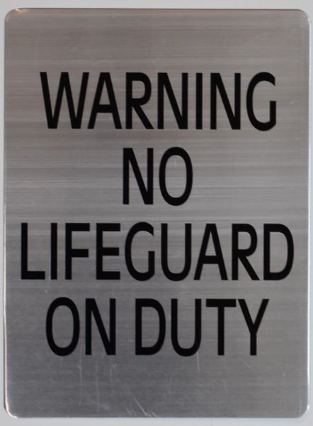 WARNING NO LIFEGUARD ON DUTY SIGN- BRUSHED ALUMINUM (ALUMINUM SIGNS 12 X 9)