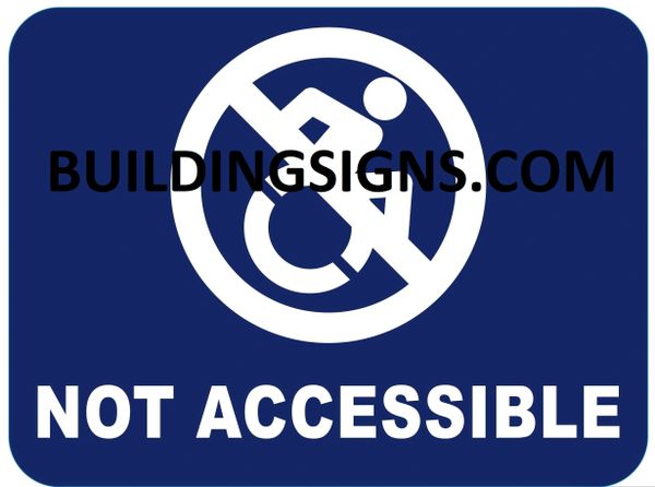 NOT ACCESSIBLE SIGN- BLUE BACKGROUND (ALUMINUM SIGNS 6X6)- The Pour Tous Blue LINE