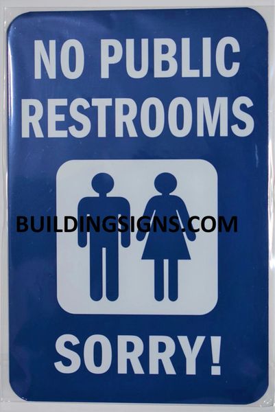 NO PUBLIC RESTROOMS SORRY SIGN- BLUE BACKGROUND (ALUMINUM SIGNS 9X6)- The Pour Tous Blue LINE