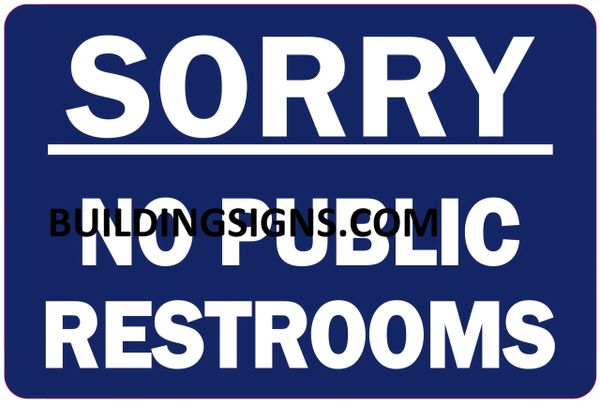 SORRY NO PUBLIC RESTROOMS SIGN- BLUE BACKGROUND (ALUMINUM SIGNS 6X9)- The Pour Tous Blue LINE