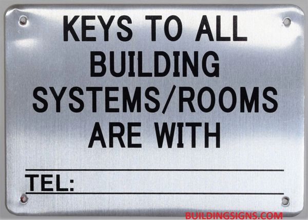 KEYS TO ALL BUILDING SYSTEMS/ ROOMS SIGN (ALUMINUM SIGNS 5X7)