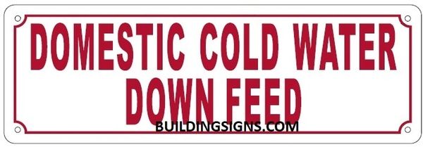 DOMESTIC COLD WATER DOWN FEED SIGN (ALUMINUM SIGNS 4X12)