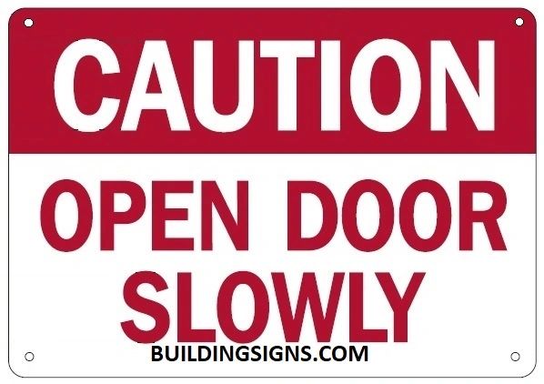 CAUTION OPEN DOOR SLOWLY SIGN (ALUMINUM SIGNS 7X10)