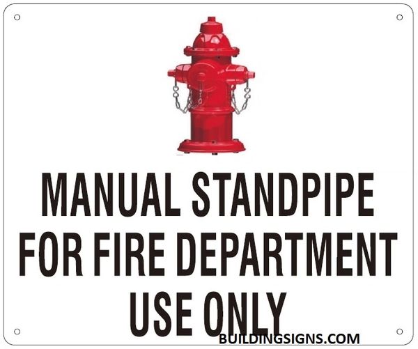 MANUAL STANDPIPE FOR FIRE DEPARTMENT USE ONLY SIGN (ALUMINUM SIGNS 10X12)