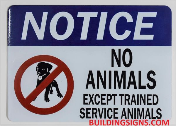 NO ANIMALS EXCEPT TRAINED SERVICE ANIMALS SIGN (ALUMINUM SIGNS 5X7)