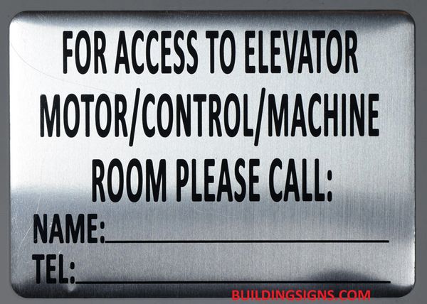 FOR ACCESS TO ELEVATOR MOTOR CONTROL MACHINE ROOM PLEASE CONTACT_ SIGN (ALUMINUM SIGNS 5X7)